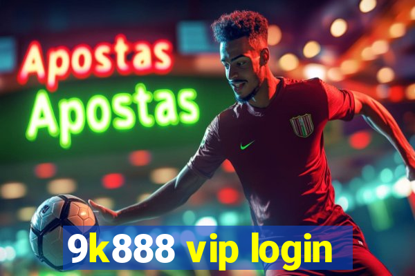 9k888 vip login